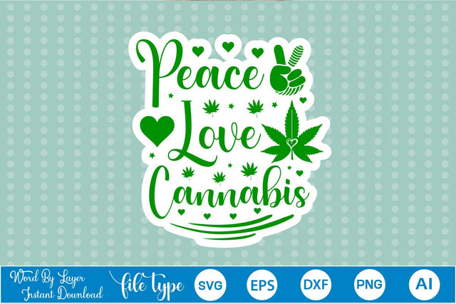 Peace Love Cannabis Sticker SVG SVGs,Quotes and Sayings,Food & Drink,On Sale, Print & Cut SVG DesignPlante 503 
