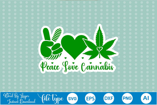 Peace Love Cannabis Sticker SVG SVGs,Quotes and Sayings,Food & Drink,On Sale, Print & Cut SVG DesignPlante 503 