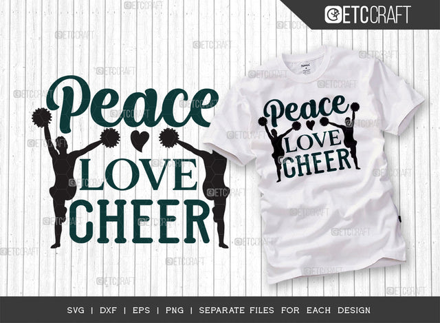 Peace Love Cheer SVG Cut File, Cheerleading Svg, Cheer Svg, Cheer Life Svg, Cheer Team Svg, Cheer Quotes, ETC T00148 SVG ETC Craft 