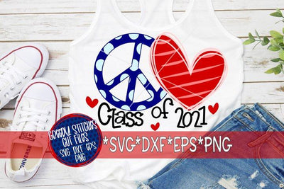 Peace Love Class Of 2021-SVG DXF EPS PNG SVG Greedy Stitches 