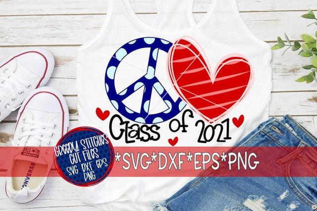 Peace Love Class Of 2021-SVG DXF EPS PNG SVG Greedy Stitches 