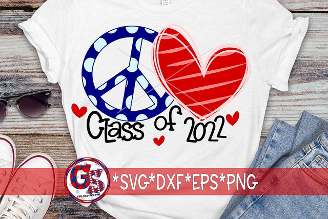 Peace Love Class of 2022 SVG DXF EPS PNG SVG Greedy Stitches 