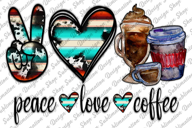 Peace Love Coffee Png, Coffee Png, Love Coffee Png, Cowhide Png, Serape, Western Png, Instant Download, Sublimation Design, Digital Download Sublimation SublimationDesignShop 