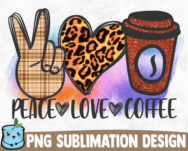 Peace Love Coffee Sublimation Design Sublimation MintyMarshmallows 