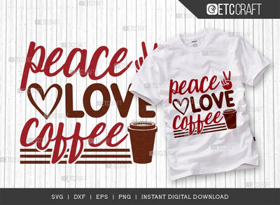 Peace Love Coffee SVG Cut File, Caffeine Svg, Coffee Time Svg, Coffee Quotes, Coffee Cutting File, TG 01654 SVG ETC Craft 