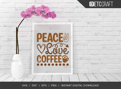 Peace Love Coffee SVG Cut File, Coffee Svg, Coffee Party Svg, Coffee Life, Coffee Quotes, ETC T00528 SVG ETC Craft 