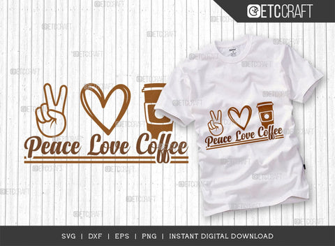 Peace Love Coffee SVG Cut File, Coffee Svg, Coffee Party Svg, Coffee Life, Coffee Quotes, ETC T00528 SVG ETC Craft 