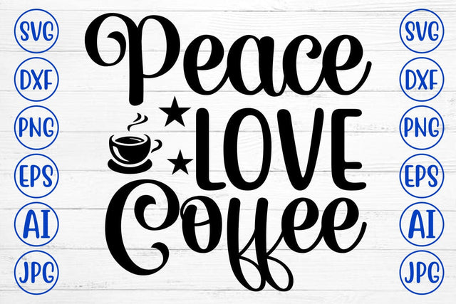 Peace Love Coffee SVG Cut File SVG Syaman 