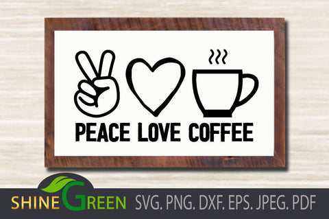 Peace Love Coffee SVG for Cricut and Sublimation SVG Shine Green Art 