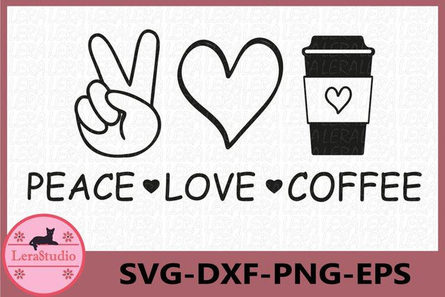 Peace Love Coffee Svg SVG Lerastudio 