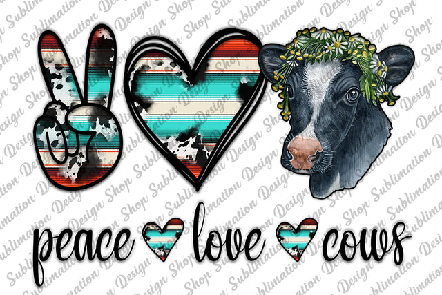 Peace Love Cows Png, Love Cow, Serape Png, Cowhide Png, Doodle Png, Farm Animals Png, Western Cow Png, Sublimation Design, Digital Download Sublimation SublimationDesignShop 