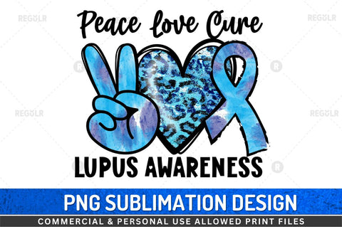 Peace love cure lupus SVG Sublimation Regulrcrative 