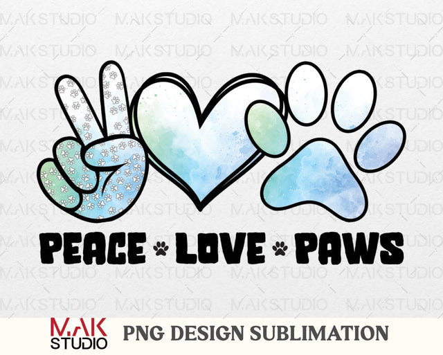 Peace love dogs png, Peace love paws png, Peace love png, Sublimation png, Digital download, Peace love, Paw print png, Dog sublimation Sublimation MAKStudion 