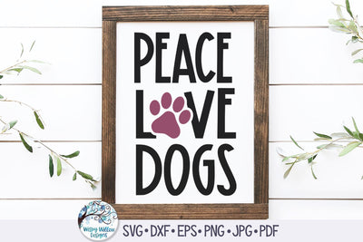 Peace Love Dogs Svg SVG Wispy Willow Designs 