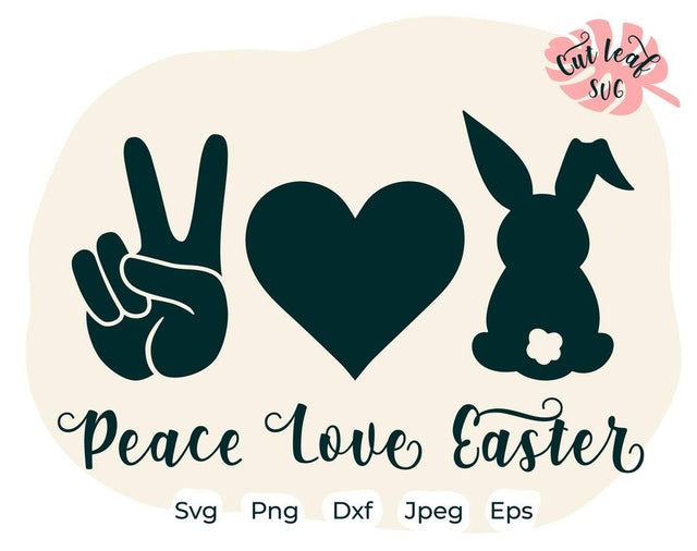 Peace Love Easter svg, Bunny svg, Rabbit svg, Happy Easter svg, Easter svg, Christian easter svg, Bunny Ears svg, Easter rabbit svg SVG CutLeafSvg 