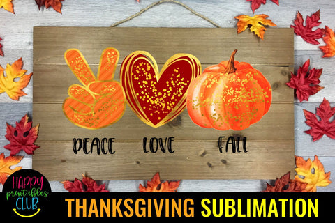 Peace Love Fall -Fall Sublimation Design Ideas- Sublimation Sublimation Happy Printables Club 
