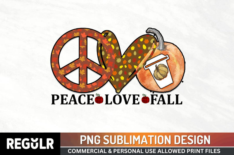 Peace love fall Sublimation PNG, Sublimation Fall Design Sublimation Regulrcrative 