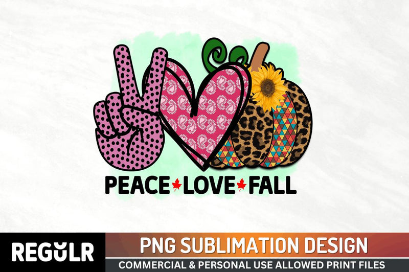 Peace love fall Sublimation PNG, Sublimation Fall Design SVG Regulrcrative 