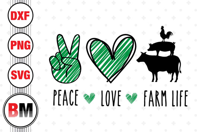 Peace Love Farm Life SVG, PNG, DXF Files SVG BMDesign 