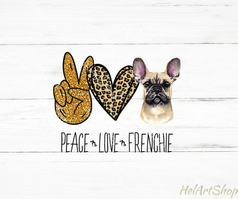 Peace Love Frenchie PNG, Sublimation Png, French Bulldog Png Sublimation _HelArtShop_ 