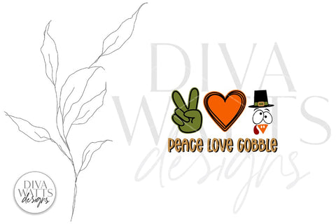 Peace Love Gobble SVG | Thanksgiving Design SVG Diva Watts Designs 