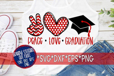 Peace Love Graduation SVG DXF EPS PNG SVG Greedy Stitches 