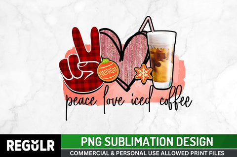 Peace love iced coffee Sublimation PNG, Coffee & Christmas Cheer Sublimation Design Sublimation Regulrcrative 