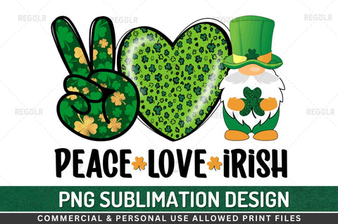 Peace love irish Sublimation PNG Sublimation Regulrcrative 