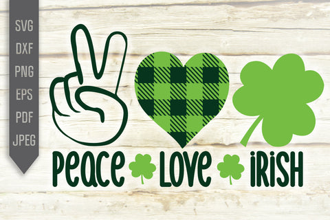 Peace Love Irish Svg. Funny St. Patrick's Day Svg. Lucky Svg. Irish Svg. Clover Svg. St Patrick's Dxf, eps, png, jpg pdf SVG Mint And Beer Creations 
