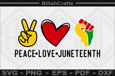 Peace Love Juneteenth SVG File SVG BillahCrafts 