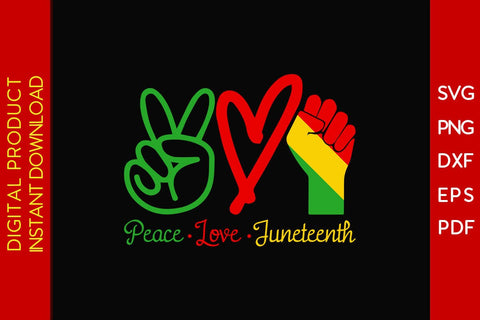 Peace Love Juneteenth SVG PNG PDF Cut File SVG Creativedesigntee 