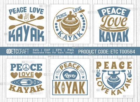 Peace Love Kayak SVG Bundle, Kayak Svg, Kayak Life Svg, Canoe Svg, Kayak Saying Svg, Lake Quotes, ETC T00584 SVG ETC Craft 