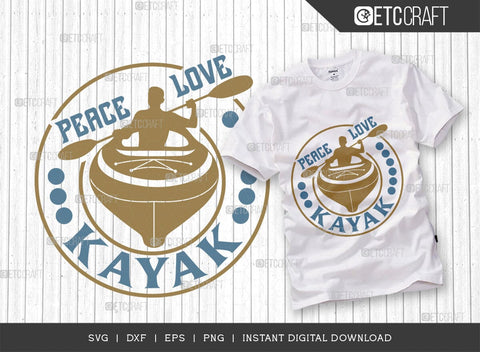 Peace Love Kayak SVG Cut File, Kayak Svg, Kayak Life Svg, Canoe Svg, Kayak Saying Svg, Lake Quotes, ETC T00584 SVG ETC Craft 