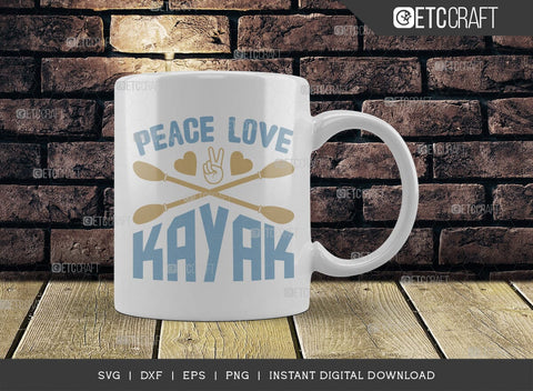 Peace Love Kayak SVG Cut File, Kayak Svg, Kayak Life Svg, Canoe Svg, Kayak Saying Svg, Lake Quotes, ETC T00584 SVG ETC Craft 