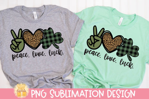 Peace Love Luck | St Patrick's Day Sublimation PNG Sublimation Cheese Toast Digitals 