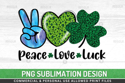 Peace love luck Sublimation PNG Sublimation Regulrcrative 