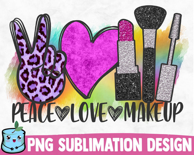 Peace Love Makeup Sublimation Design Sublimation MintyMarshmallows 