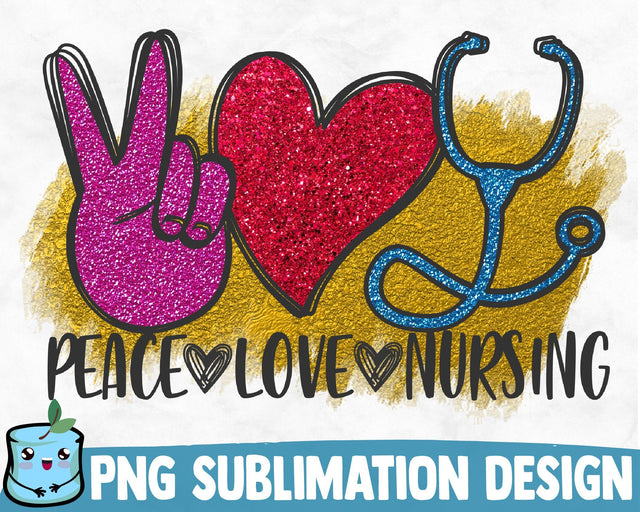 Peace Love Nursing Sublimation Design Sublimation MintyMarshmallows 