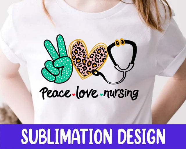 Peace Love Nursing Sublimation Download, Nurse PNG, Instant Download nursing sublimation, Nurse Sublimation design, NURSING instant download Sublimation iStyleDesign 