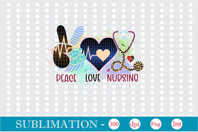 Peace Love Nursing Sublimation SVGs,Quotes and Sayings,Food & Drink,On Sale, Print & Cut Sublimation DesignPlante 503 
