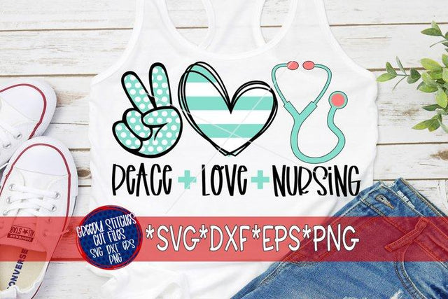 Peace Love Nursing-SVG DXF EPS PNG SVG Greedy Stitches 