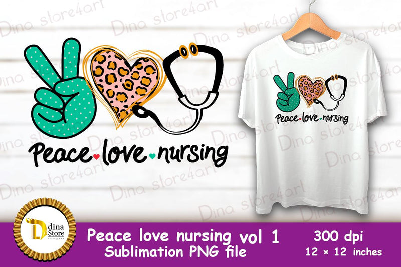 Peace Love Nursing Vol 1 Sublimation Dina.store4art 