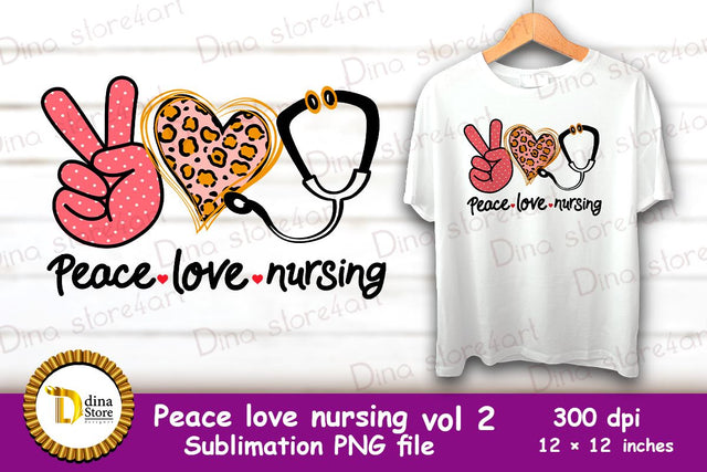 Peace Love Nursing Vol 2 Sublimation Dina.store4art 