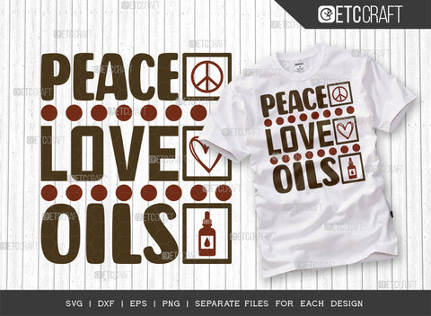 Peace Love Oils SVG Bundle, Essential Oil Svg, Mama Svg, Oil Svg, Oil Therapy Svg, Sayings, Oil Quotes, ETC T00258 SVG ETC Craft 