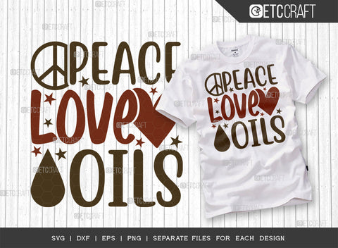Peace Love Oils SVG Bundle, Essential Oil Svg, Mama Svg, Oil Svg, Oil Therapy Svg, Sayings, Oil Quotes, ETC T00258 SVG ETC Craft 
