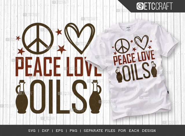 Peace Love Oils SVG Cut File, Essential Oil Svg, Mama Svg, Oil Svg, Oil Therapy Svg, Sayings, Oil Quotes, ETC T00258 SVG ETC Craft 