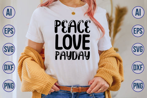 Peace Love Payday svg SVG nirmal108roy 