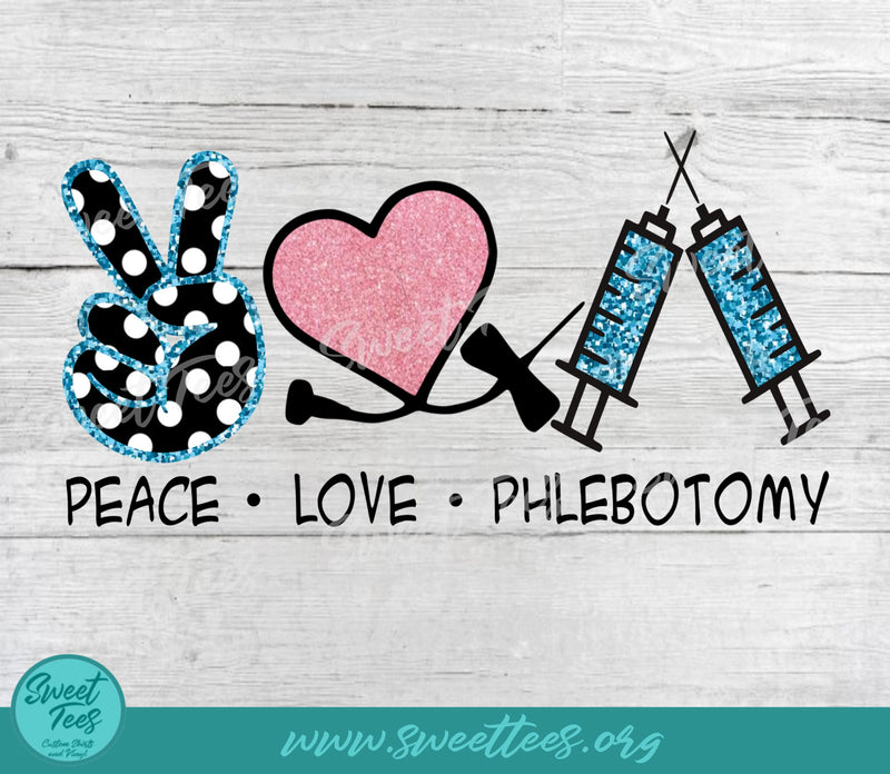 Peace Love Phlebotomy Sublimation Waterslide PNG JPG Sublimation Sweet Tees 