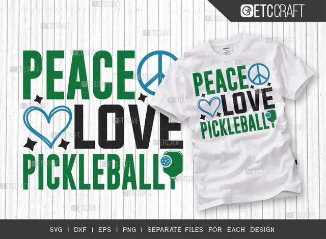 Peace Love Pickleball SVG Cut File, Pickleball Svg, Sports Svg, Pickleball Game Svg, Pickleball Tshirt Design, Pickleball Quotes, ETC T00198 SVG ETC Craft 