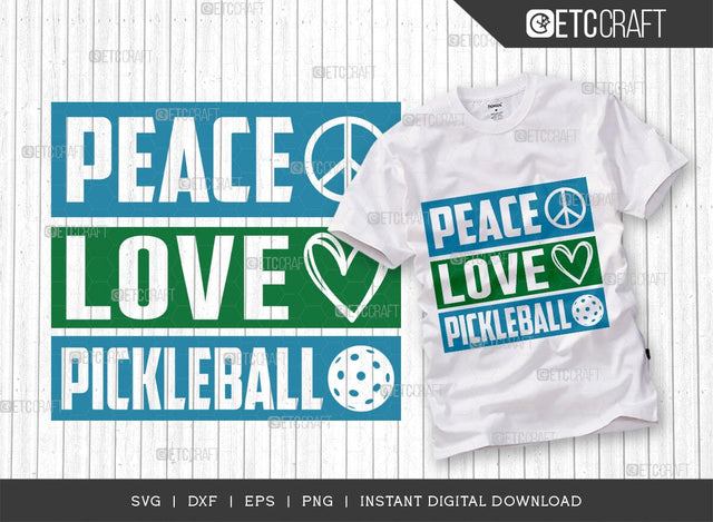 Peace Love Pickleball SVG Cut File, Pickleball Svg, Sports Svg, Pickleball Game Svg, Pickleball Tshirt Design, Pickleball Quotes, TG 01002 SVG ETC Craft 